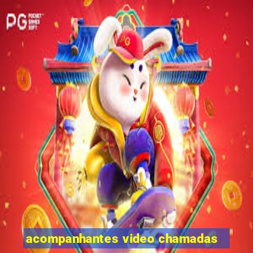 acompanhantes video chamadas